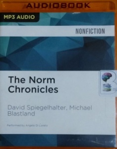 The Norm Chronicles written by David Spiegelhalter and Michael Blastlandnd performed by Angelo Di Loreto on MP3 CD (Unabridged)